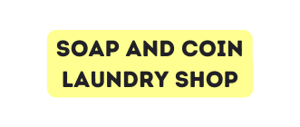 Soap and coin laundry shop